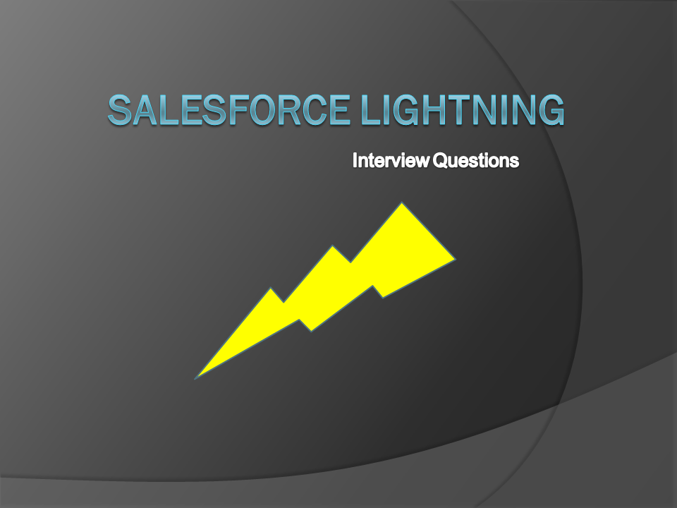 Salesforce Lightning Interview Questions 